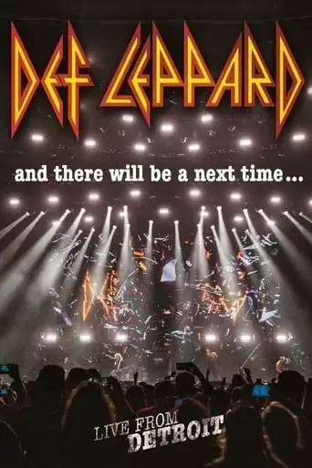 Def Leppard: And There Will Be A Next Time - Live In Detroit (2016)