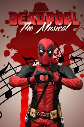 Deadpool The Musical (2017)