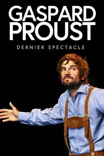 Gaspard Proust : Dernier Spectacle (2021)