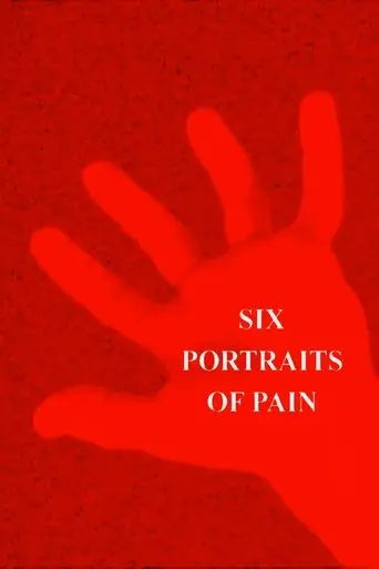 Six Portraits of Pain (2019)