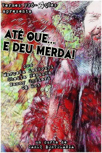 Até que... E deu merda! (2021)