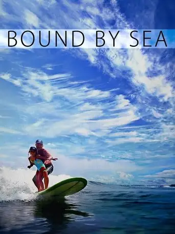 Bound By Sea (2013)