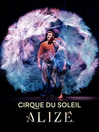 Cirque du Soleil: ALIZÉ - Die Magie hinter dem Unsichtbaren (1970)