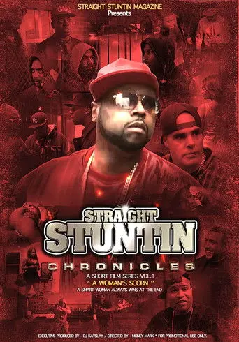 Straight Stuntin Chronicles: Volume 1 - A Woman's Scorn (2015)