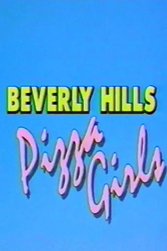 Beverly Hills Pizza Girls (1995)