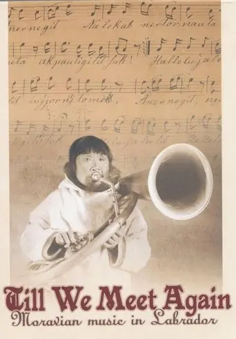 Till We Meet Again - Moravian Music in Labrador (2012)