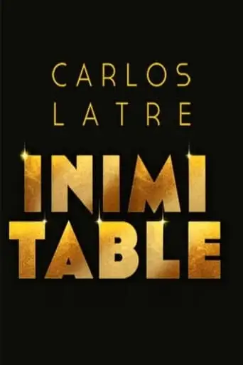 Carlos Latre: Inimitable (2024)