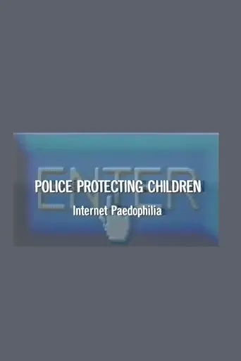 Police Protecting Children - Internet Paedophilia (2004)