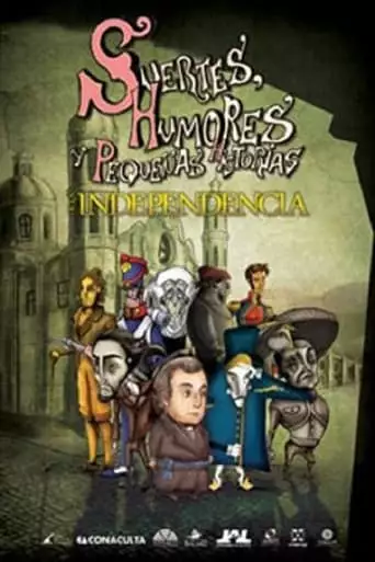 Suertes, Humores Y Pequenas Historias De La Independencia Y De La Revolucion. (2010)