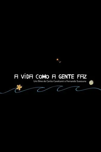 A Vida Como A Gente Faz (2021)