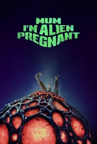 Mum, I'm Alien Pregnant (2026)