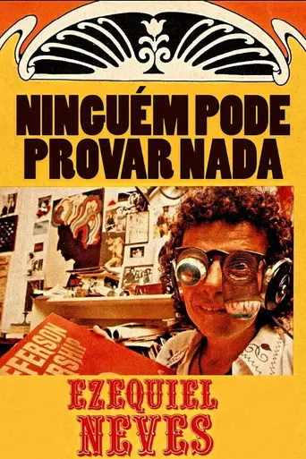 Ninguém Pode Provar Nada: A Inacreditável História de Ezequiel Neves (2025)