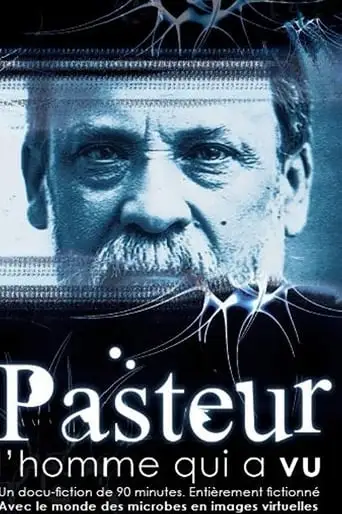 Pasteur, L'homme Qui A Vu (2011)