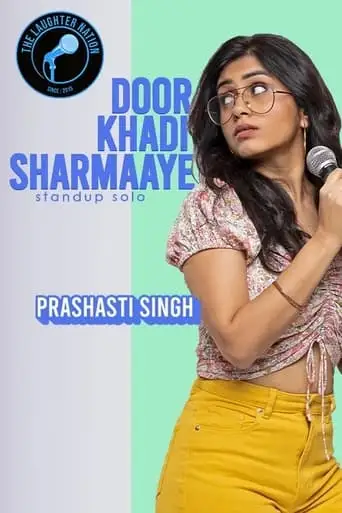 Prashasti Singh: Door Khadi Sharmaaye (2023)