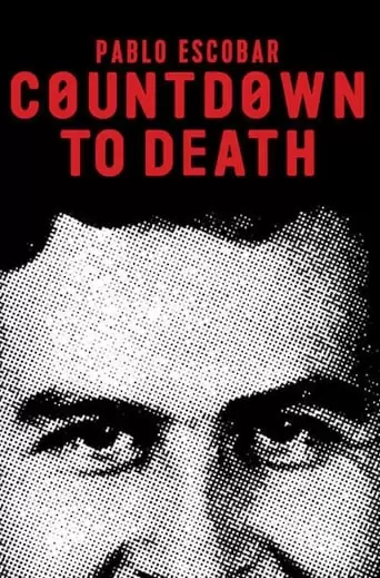 Pablo Escobar: Countdown To Death (2017)