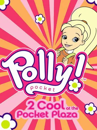 Polly Pocket: 2 Cool at the Pocket Plaza (2005)