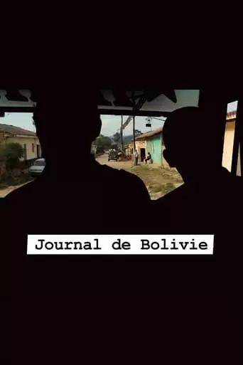 Journal De Bolivie: 50 Ans Apres La Mort Du Che (2020)