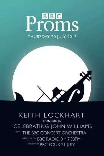 BBC Proms - Celebrating John Williams (2017)