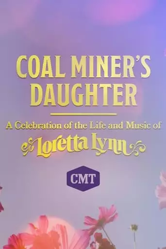 Coal Miner's Daughter: A Celebration Of The Life And Music Of Loretta Lynn (2022)