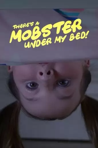 There's A Mobster Under My Bed (2019)