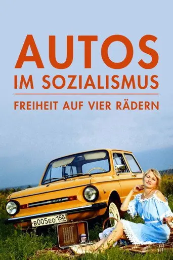 Autos im Sozialismus – Freiheit auf vier Rädern (2020)