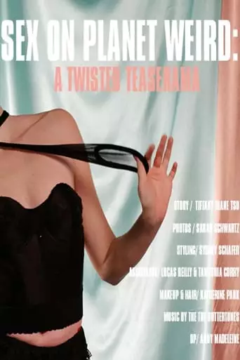 Sex On Planet Weird: A Twisted Teaserama (2017)