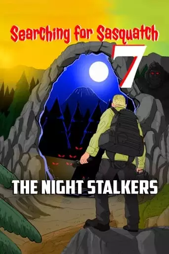 Searching For Sasquatch 7: The Night Stalkers (2023)