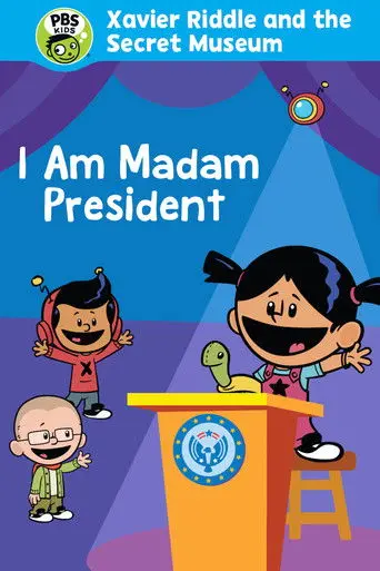 Xavier Riddle and the Secret Movie: I Am Madam President (2020)