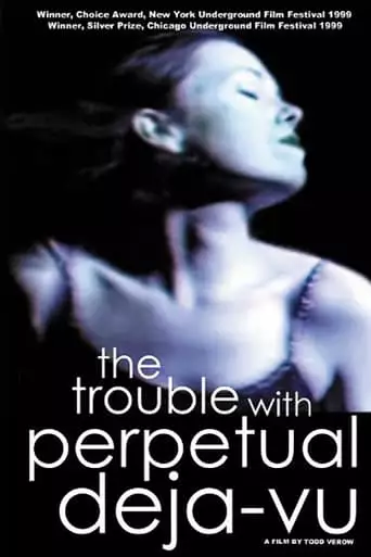 The Trouble With Perpetual Deja-Vu (1999)