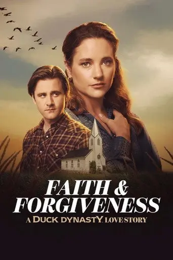 Faith & Forgiveness: A Duck Dynasty Love Story (2026)