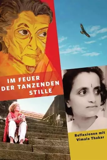 In the Fire of Dancing Stillness - Reflections with Vimala Thakar (2020)