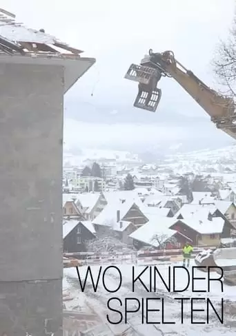 Wo Kinder Spielten - Vermachtnis Und Verantwortung, Eine Talgeschichte (2022)
