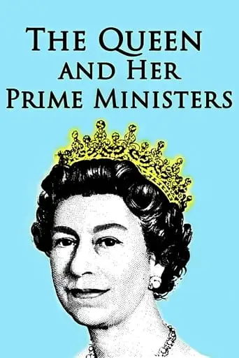 The Queen and Her Prime Ministers (2022)