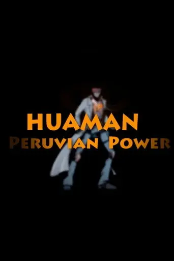 Huaman: The Peruvian Power (2008)