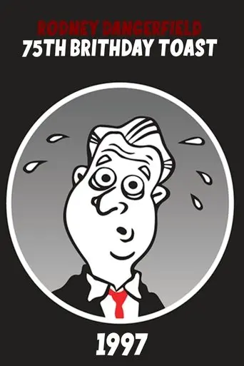 Rodney Dangerfield's 75th Birthday Toast (1997)