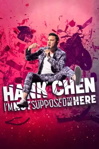 Hank Chen: I'm Not Supposed To Be Here (2023)