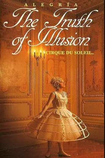 Cirque du Soleil: Alegria - The Truth of Illusion (1994)