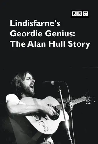 Lindisfarne's Geordie Genius: The Alan Hull Story (2021)