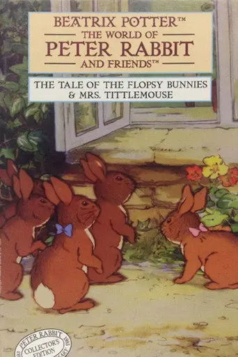 The World of Peter Rabbit and Friends: The Tale of the Flopsy Bunnies and Mrs. Tittlemouse (1996)