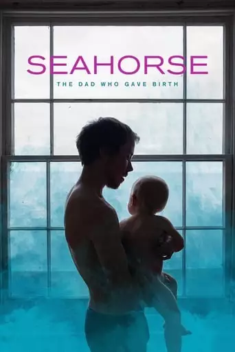 Seahorse: The Dad Who Gave Birth (2019)
