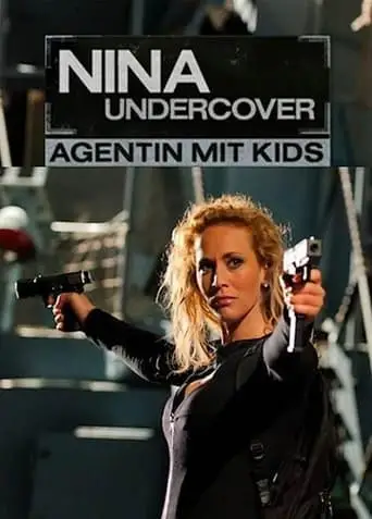 Nina Undercover - Agentin Mit Kids (2011)