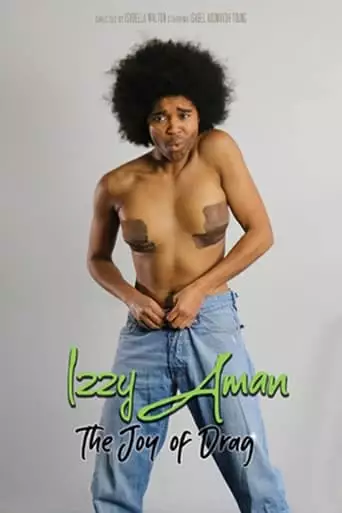 Izzy Aman: The Joy Of Drag (2023)