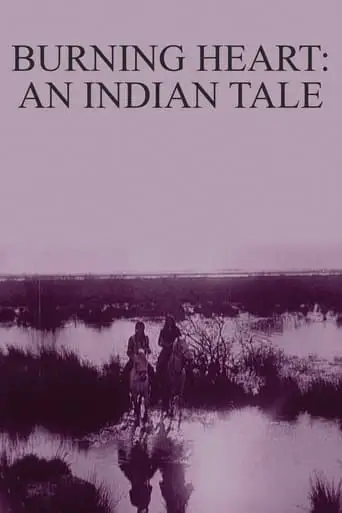 Burning Heart: An Indian Tale (1912)