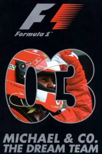 Michael & Co. The Dream Team: The Official Review Of The 2003 FIA Formula One World Championship (2003)