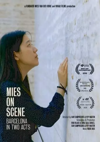 Mies On Scene. Barcelona In Two Acts (2018)