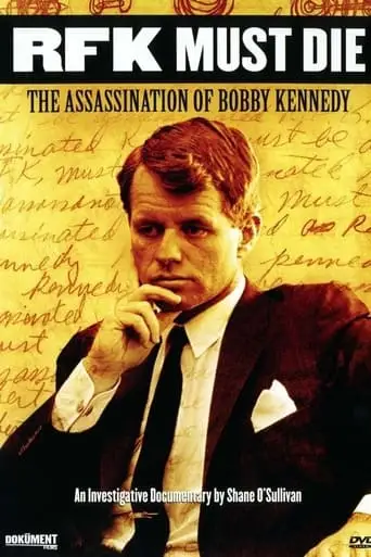 RFK Must Die: The Assassination Of Bobby Kennedy (2007)