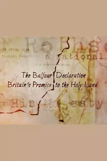 The Balfour Declaration: Britain's Promise to the Holy Land (2017)
