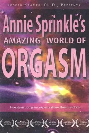 Annie Sprinkle's Amazing World of Orgasm (2007)