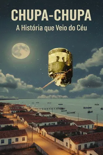 Chupa-Chupa: A História que Veio do Céu (2007)