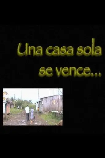 Una casa sola se vence (2004)